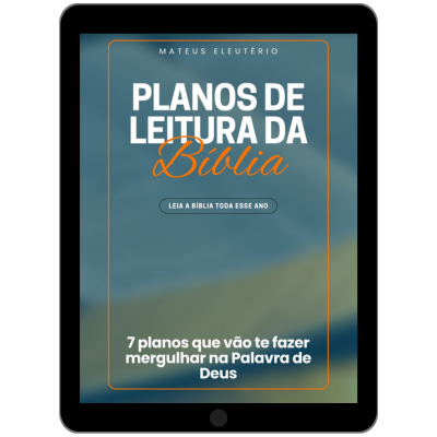 7 Planos de leitura que vão te conduzir por uma jornada diária com a Palavra de Deus.